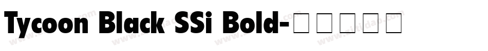Tycoon Black SSi Bold字体转换
